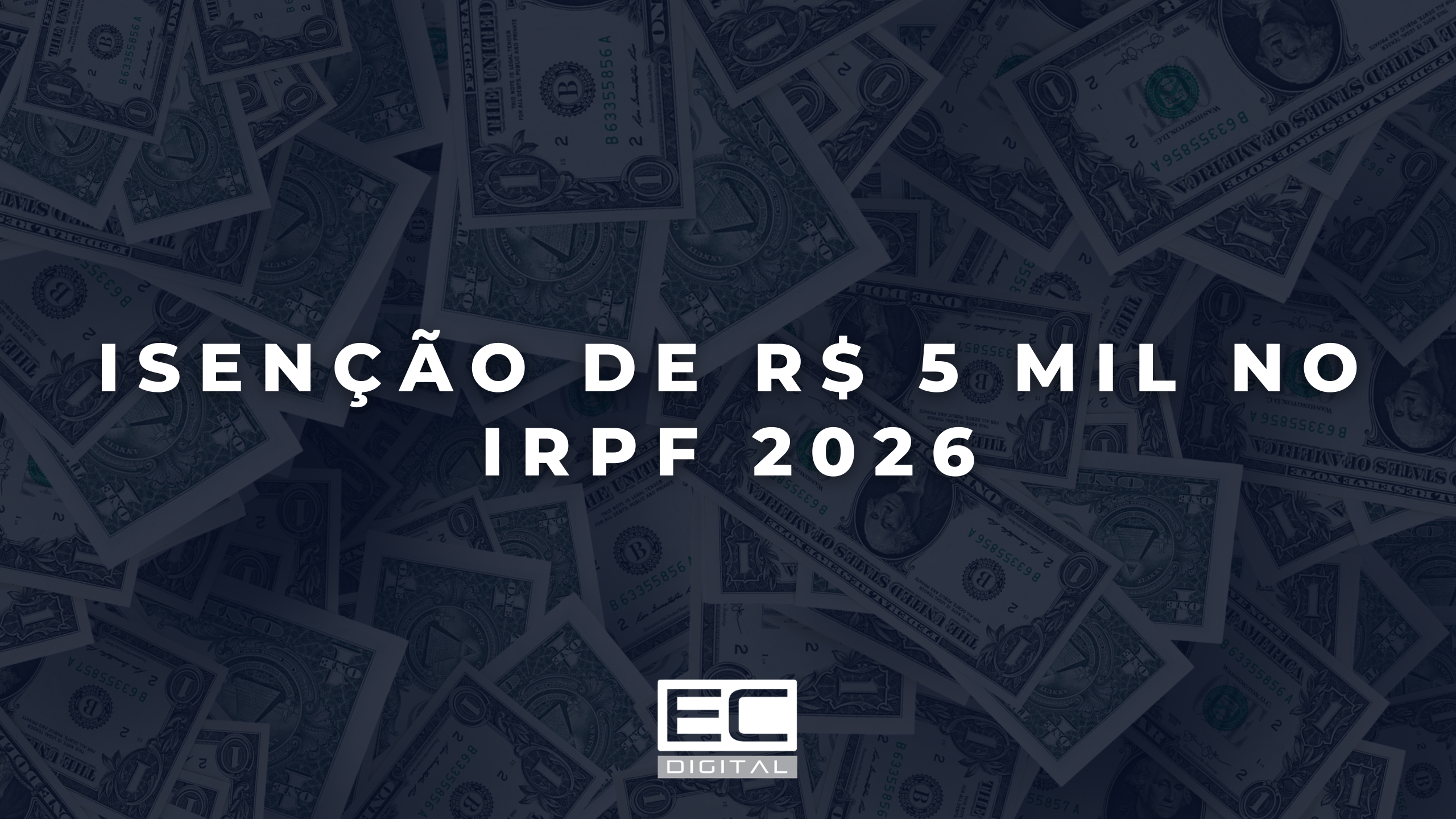 Isenção de R$ 5 Mil no IRPF 2026: Quem Pode se Beneficiar e Quais São os Impactos